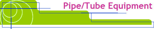Pipe/Tube Equipment